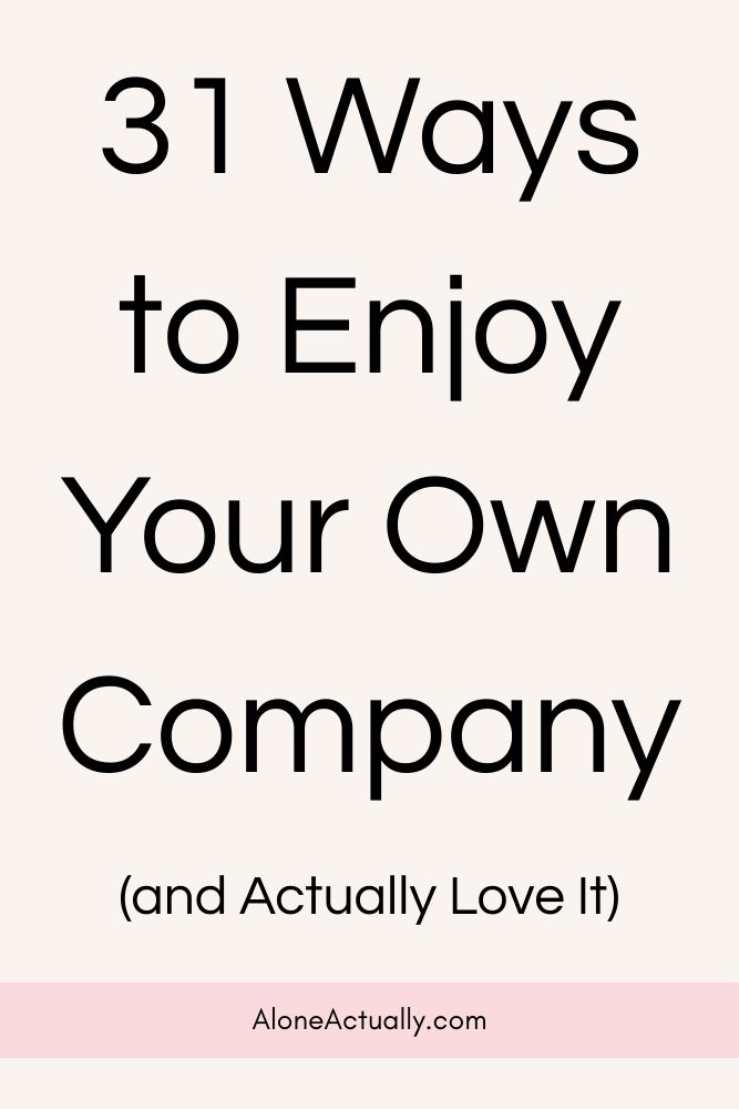 How to Enjoy Your Own Company Pin