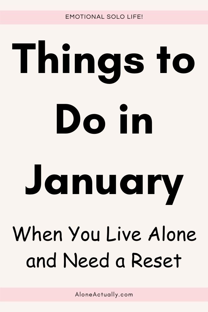 Things to Do in January When You Live Alone and Need a Reset Pin